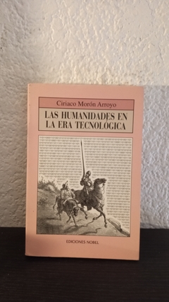 Las humanidades en la era tecnológica (usado) - Ciriaco Morón Arroyo