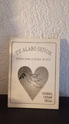 Te alabo señor (usado) - Ovidio Cesar Vega