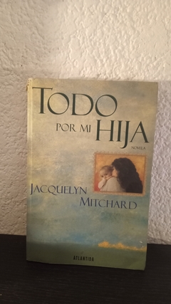 Todo por mi hija (usado) - Jacquelyn Mitchard