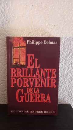 El brillante porvenir de la Guerra(usado) - Philippe Delmas