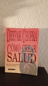 Como crear salud (1990, usado) - Deepak Chopra