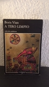 A tiro limpio (usado) - Boris Vian