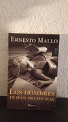 Los hombres te han hecho mal (usado) - Ernesto Mallo