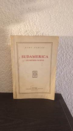 Sudamerica un mundo nuevo (usado) - Kurt Pahlen