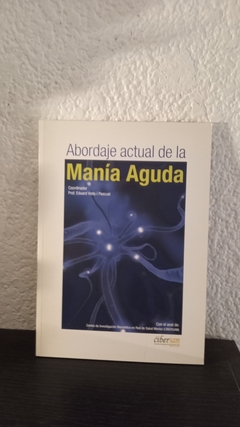 Abordaje actual de la Mánia Aguda (usado) - Eduard Vieta I Pascual