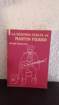 La segunda vuelta de martin fierro (usado) - Rodolfo Mazariello