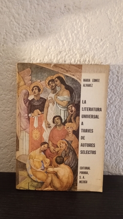 La literatura universal a través de autores selectos (usado) - Maria Edmee Alvarez