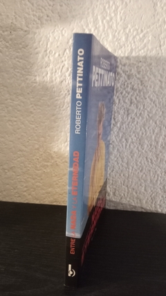 Entre la nada y la eternidad (2005, usado, borde de las paginas amarillas) - Roberto Pettinato - comprar online