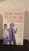 Guía para elegir un colegio (usado) - Mariela Arroyo y otros