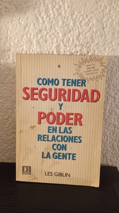 Como tener seguridad y poder en las relaciones con la gente (usado, algunas marcas en birome) - Les Giblin