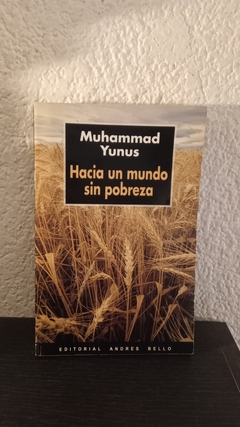 Hacia un mundo sin pobreza (usado) - Muhammad Yunus