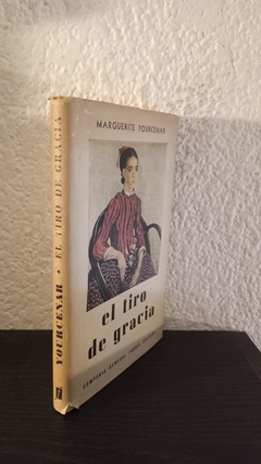 El tiro de gracia (usado) - Marguerite Yourcenar