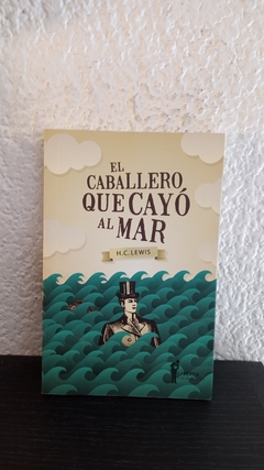 El caballero que cayó al mar (usado) - H.C. Lewis