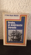 Drake el almirante dorado (usado) - Van Wyck Mason