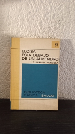 Eloisa esta debajo de un almendro 69 (usado) - E. J. Poncela