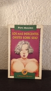 Los mas indecentes chites sobre sexo (usado) - Pepe muleiro