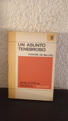 Un asunto tenebroso 39 (usado) - Honore de Balzac