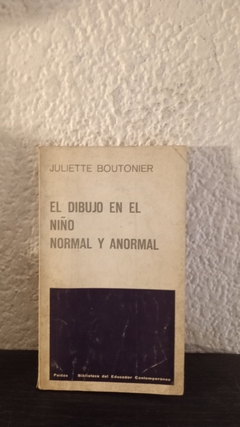 El dibujo en el niño normal y anormal (usado) - Juliette Boutonier