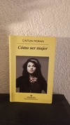 Cómo ser mujer (usado) - Caitlin Moran