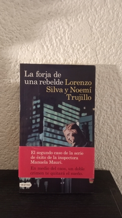 La forja de una rebelde (usado) - Lorenzo Silva y Noemí Trujillo