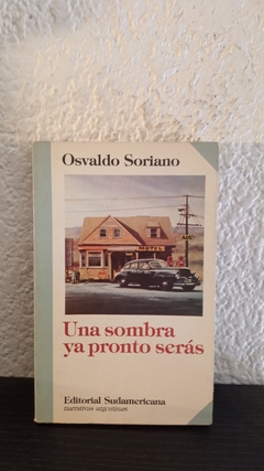 Una sombra ya pronto serás (usado) - Osvaldo soriano