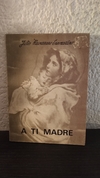 A ti madre (verde, usado, dedicatoria) - Julio R. Sanmartino