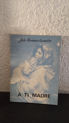 A ti madre (azul. usado) - Julio R. Sanmartino