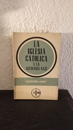 La iglesia catolica y la Alemania Nazi (usado) - Guenter Lewy - comprar online