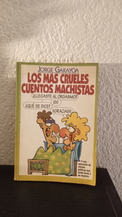 Los mas crueles cuentos machistas (usado, dedicatoria) - Jorge Garayoa