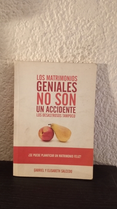 Los matrimonios geniales no son un accidente (usado) - Gabriel y Elisabeth Salcedo