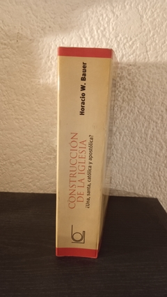 Construcción de la Iglesia (usado) - Horacio W. Bauer - comprar online