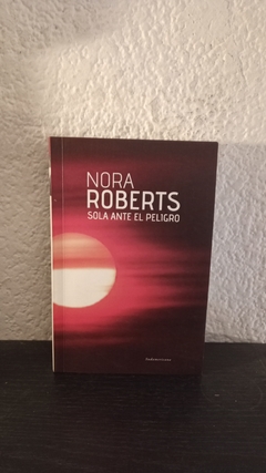 Sola ante el peligro (usado) - Nora Roberts