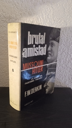 La brutal amistad, Hitler mussolini 1 (usado) - F. W. Deakin