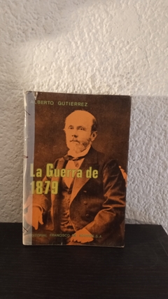 La guerra de 1879 (usado, tapa despegada, con cinta) - Alberto Gutierrez