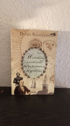 Historias insólitas de la Historia Argentina (usado) - Daniel B.