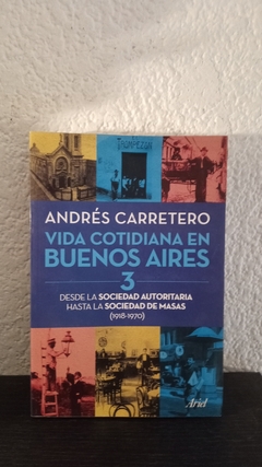 Vida cotidiana en Buenos Aires 3 (AC, usado) - Andrés Carretero