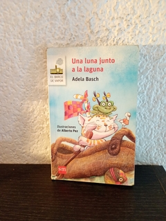 Una luna junto a la laguna (usado) - Adela Basch