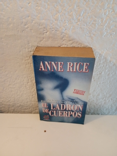 El ladron de cuerpos (usado) - Anne Rice