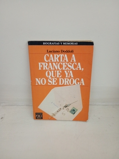 Carta a Francesca, que ya no se droga (usado, pocas marcas en lapiz) - Luciano Doddoli