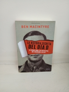 La historia secreta del diá D (usado) - Ben Macintyre (2013)