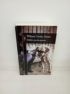 Hablar con los perros (usado) - Wilmer Urrelo Zárate