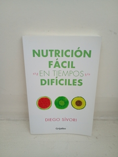 Nutrición fácil en tiempos difíciles (usado) - Diego Sívori