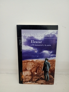 Eleazar o el manantial y la zarza (usado) - Michel Tournier