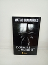 Dormiré cuando esté muerto (usado) - Matías Bragagnolo