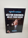 Néstor Kirchner no le tenemos miedo (usado) - Gustavo Campana