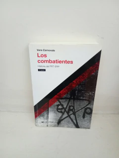Los combatientes historia del PRT/ERP (usado, recorte de diarios adjunto, no afectan la lectura) - Vera Carnovale