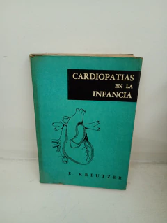 Cardiopatias en la infancia (usado, manchas en bordes de las hojas, no afectan la lectura) - E. Kreutzer