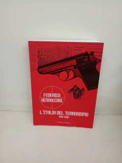 I ' Italia del terrorismo 1969 - 2008 (usado) - Federico Gennaccari