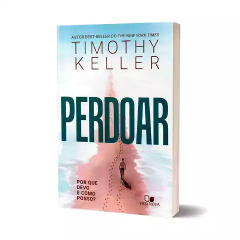 livro-perdoar-por-que-devo-e-como-posso-timothy-keller-editora-vida-nova-sku-47199-capa-late-site-min