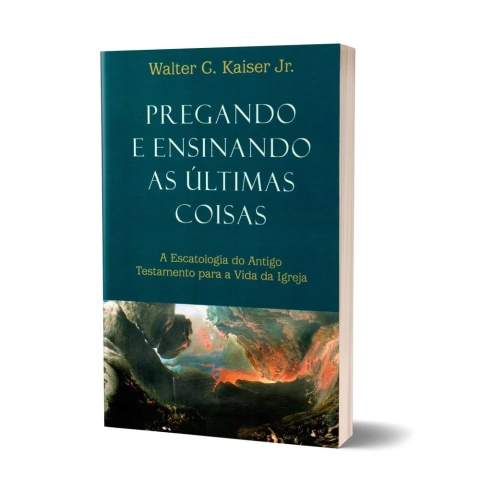 livro-pregando-e-ensinando-as-ultimas-coisas-walter-g-kaiser-jr-editora-peregrino-43938-capa-lateral